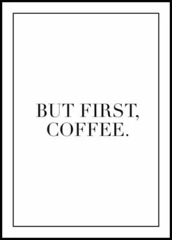 But First Coffee Plakat